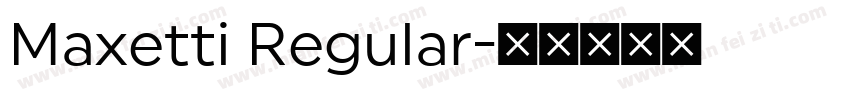 Maxetti Regular字体转换